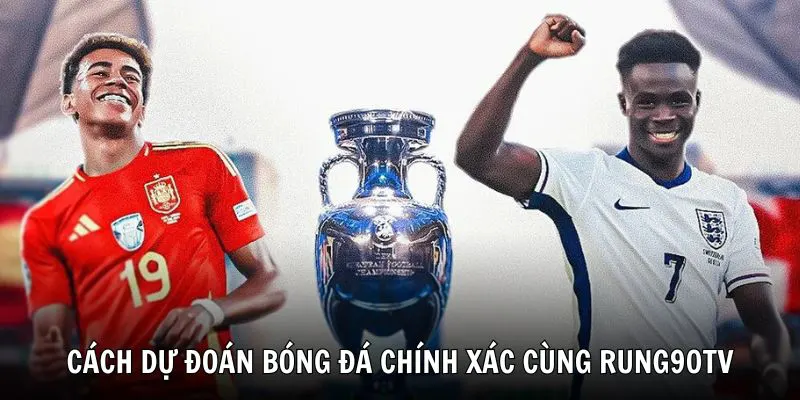 Khám phá cách để dự đoán bóng đá chính xác cùng Rung90TV